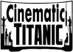 Cinematic Titanic